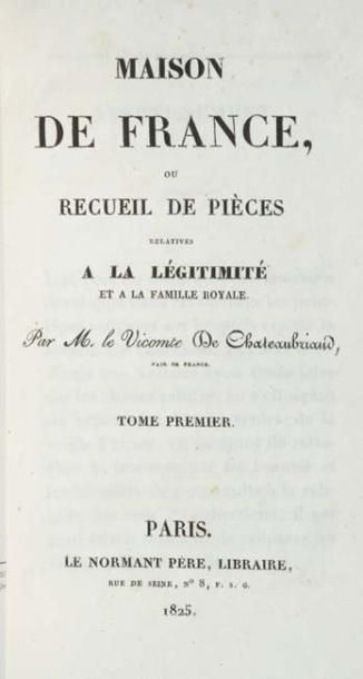 CHATEAUBRIAND (François-René de) Maison de France, ou Recueil de pièces relatives...
