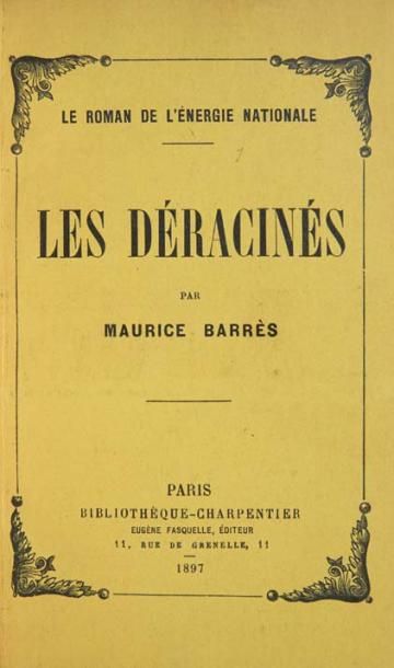 BARRES (Maurice) Le Roman de l'énergie nationale. Les Déracinés. Paris, Eugène Fasquelle,...