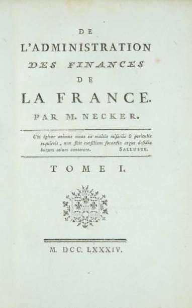 NECKER (Jacques) De l'administration des finances de la France. Sans lieu [Lausanne,...