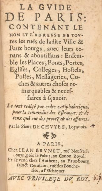 DECHUYES La Guide de Paris: contenant le nom et l'adresse de toutes les ruës de ladite...