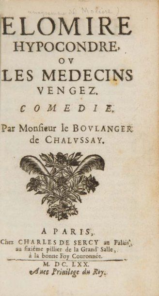 null [Molière]. Le Boulanger de Chalussay. Elomire, Hypocondre, ou les Médecins vengez,...