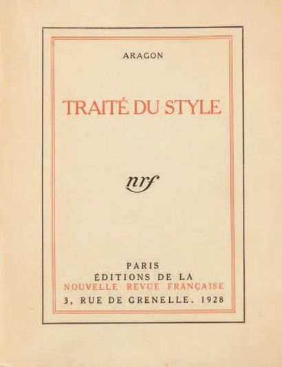 ARAGON Louis Traité du style. Paris, NRF, 1928. 220 x 168 mm, br. Edition originale....