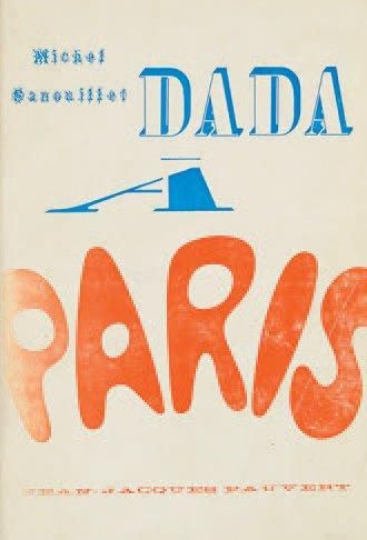 null [DADA & SURREALISME]. SANOUILLET Michel. Dada à Paris. Paris, Jean-Jacques Pauvert...