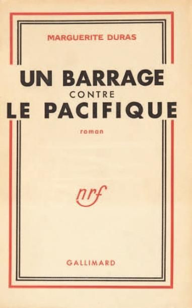 DURAS Marguerite Un Barrage contre le Pacifique. Roman. Paris, Gallimard, 1950. 190...
