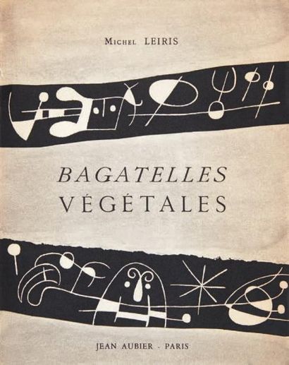 LEIRIS Michel Bagatelles végétales. Paris, Aubier, 1956. 240 x 190 mm, br. Edition...
