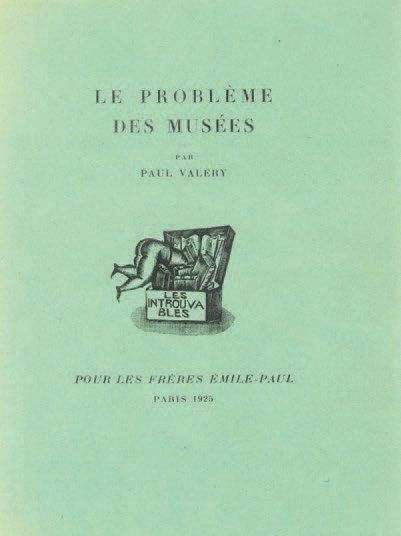 VALERY Paul Le Problème des musées. Paris, Pour les Frères Emile-Paul, collection...