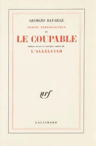 BATAILLE Georges Le Coupable. Edition revue et corrigée, suivie de L'Alleluiah. Paris,...