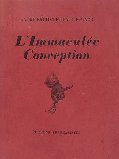 BRETON André. ELUARD Paul L'Immaculée conception. Paris, Editions Surréalistes, 1930....