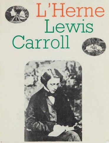 [CARROLL Lewis] L'Herne. Lewis Carroll. Paris, L'Herne, 1987. 27 x 21 cm, br. Edition...