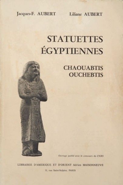 AUBERT J. & L. Statuettes égyptiennes. Chaouabtis, oushebtis, Paris, 1974, broch...