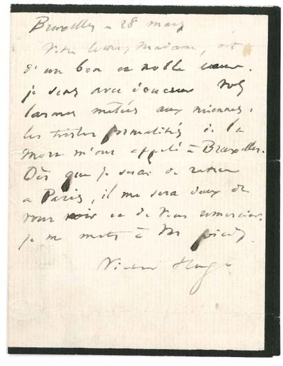 VICTOR HUGO [AF] L.A.S., Bruxelles 28 mars [1871], à une dame; 1 page in-12 (deuil)....