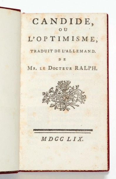 [VOLTAIRE] Candide, ou l'Optimisme, traduit de l'allemand. De
Mr. Le docteur Ralph....
