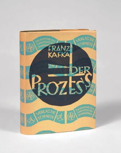 KAFKA, Franz 
Der Prozess. Roman. Berlin, Verlag Die Schmiede, 1925.
In-8: toile...