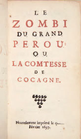 [BLESSEBOIS, Pierre Corneille] 
Le Zombi du Grand Perou: ou la Comtesse de Cocagne....