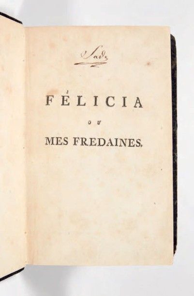 NERCIAT, André-Robert Andréa de 
Félicia ou Mes fredaines. Sans lieu ni nom, 1792.
4...