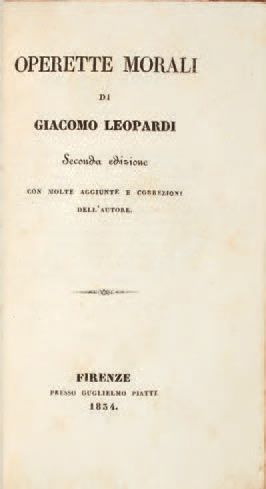 Leopardi, Giacomo 
Canti. Firenze, Guglielmo Piatti, 1831.
Relié avec, du même auteur:
Operette...
