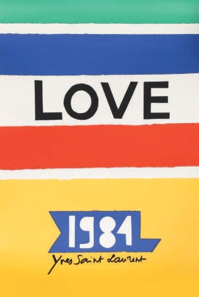 Yves SAINT LAURENT (1936-2008) 
Love, 1984
Affiche.
H_64,5 cm 
L_43,5 cm