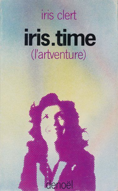 [Iris Clert ] Iris-time, (L'artventure), 1978 Livre dédicacé à François Xenakis sur...
