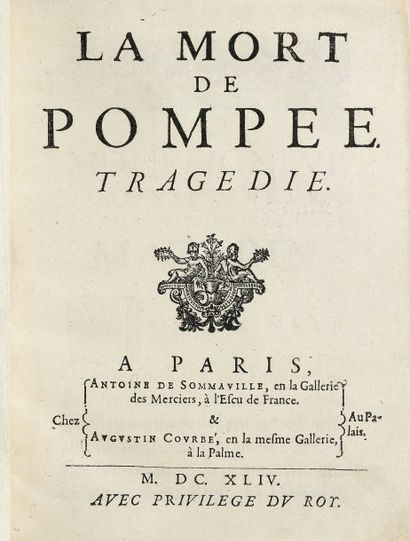 CORNEILLE. La mort de Pompée. Tragedie Paris, A. de Sommaville & A. Courbé, 1644...