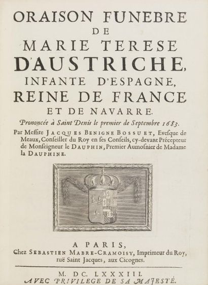 BOSSUET (Jacques-Bénigne). Oraison funèbre de Marie Terese d'Austriche infante d'Espagne,...