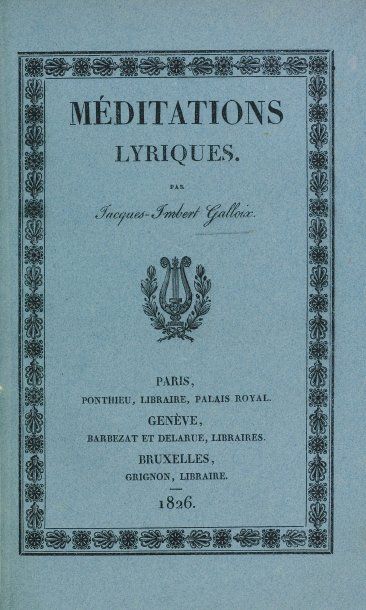 GALLOIX (Jacques-Imbert). Réunion de deux éditions originales : - Méditations lyriques....