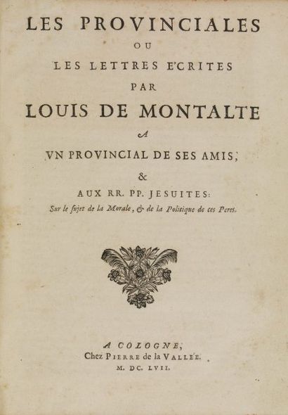 [PASCAL (Blaise)]. Les Provinciales ou Lettres écrites par Louis de Montalte à un...