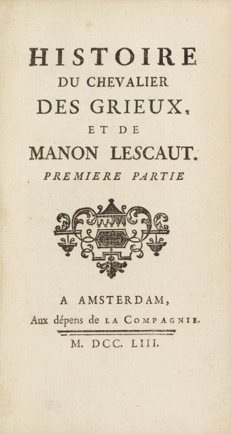 [PRÉVOST (Abbé)]. Histoire du chevalier des Grieux, et de Manon Lescaut. Amsterdam,...