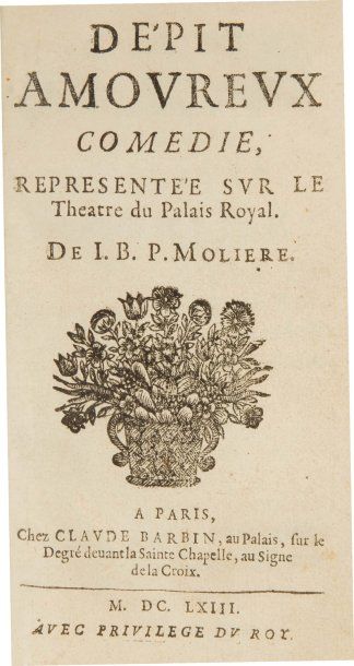 MOLIÈRE, [Jean-Baptiste Poquelin]. Dépit amoureux. Comédie, représentée sur le Théâtre...
