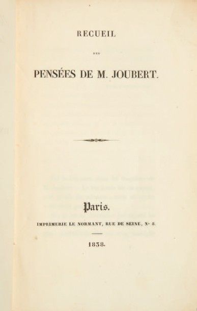 JOUBERT, JOSEPH 
Recueil des pensées. Paris, Le Normant, 1838.
In-8 (224 x 144 mm)...