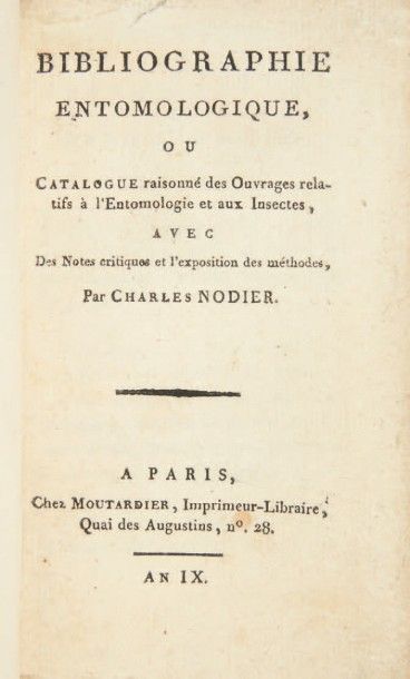 NODIER, Charles 
Bibliographie entomologique, ou Catalogue raisonné des ouvrages...