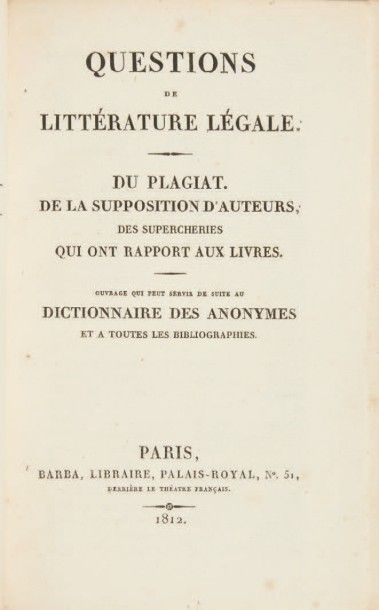 NODIER, Charles 
Questions de littérature légale. Du plagiat. De la supposition d'auteurs,...