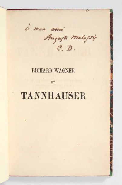BAUDELAIRE, Charles 
Richard Wagner et Tannhauser à Paris. Paris, E. Dentu, 1861.
In-12...
