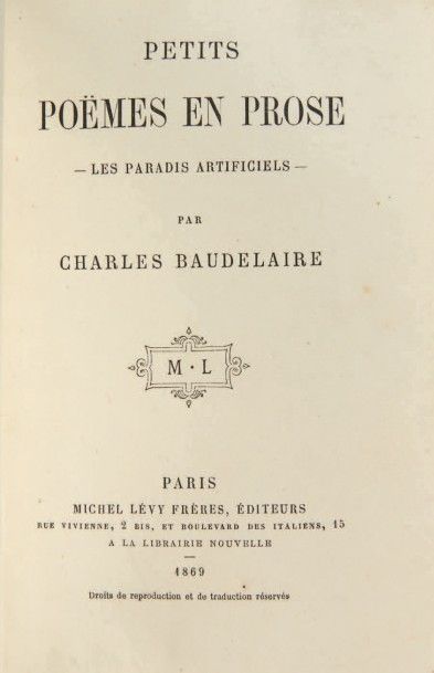 BAUDELAIRE, Charles 
Petits Poëmes en prose. Les Paradis artificiels. Paris, Michel...