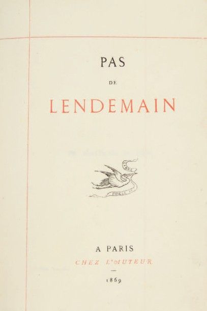 [BURTY, Philippe.] 
Pas de lendemain. Paris, chez l'Auteur (Impr. J. Claye), 1869.
In-8...