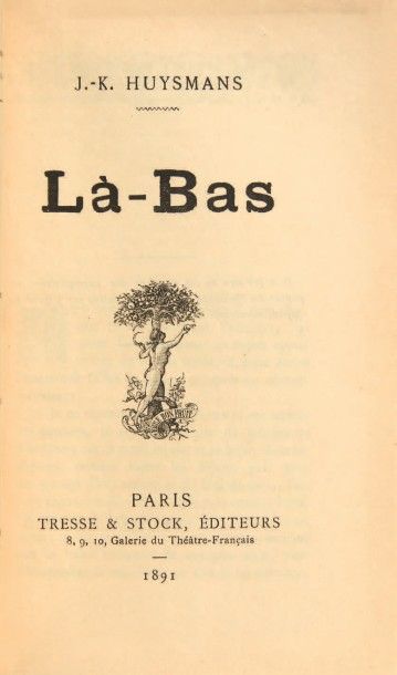 HUYSMANS, Joris-Karl 
Là-bas. Paris, Tresse & Stock, 1891.
In-12 (182 x 115 mm) de...