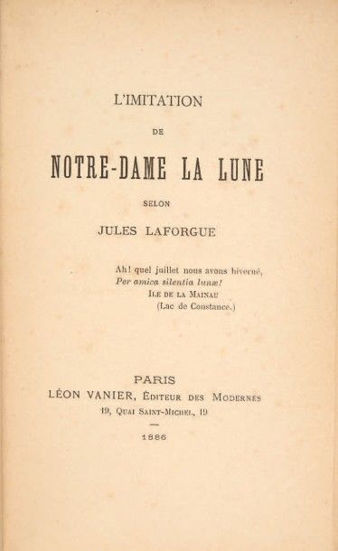 LAFORGUE, JULES 
L'Imitation de Notre-Dame la Lune selon Jules Laforgue. Paris, Léon...