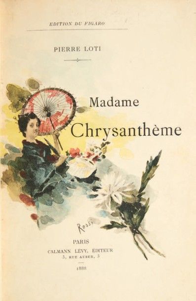 LOTI, Julien Viaud, dit Pierre 
Madame Chrysanthème. Dessins et aquarelles de Rossi...