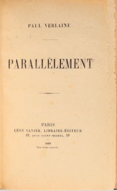 VERLAINE, Paul 
Parallèlement. Paris, Vanier, 1889.
In-12 (186 x 118) de (3) ff.,...