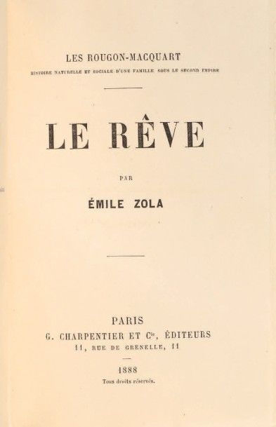 ZOLA, Émile 
Le Rêve. Paris, G. Charpentier, 1888.
In-12 (185 x 121 mm) de (2) ff.,...