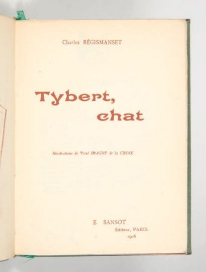 [CHATS]. REGISMANSET (Charles) Tybert, chat. Illustrations de Paul Magne de la Croix....