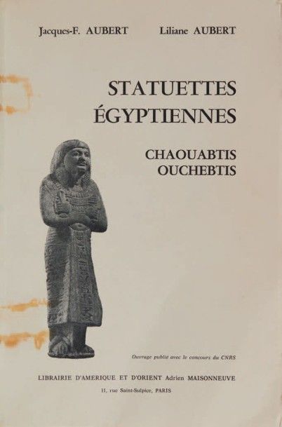 AUBERT J. & L. 
Statuettes égyptiennes. Chaouabtis, oushebtis, Paris, 1974, broc...