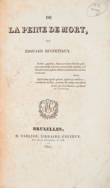 DUCPETIAUX (Édouard) De la peine de mort. Bruxelles, H. Tarlier, 1827.
In-8, cartonnage...