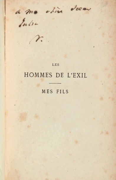 HUGO (Charles) Les Hommes de l'exil précédés de Mes fils par Victor Hugo. Paris,...