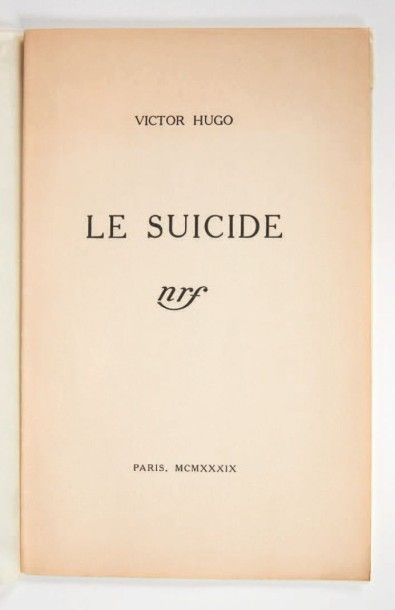 HUGO (Victor) Le Suicide. Paris, NRF, 1939. In-8, broché.
Édition originale de ce...