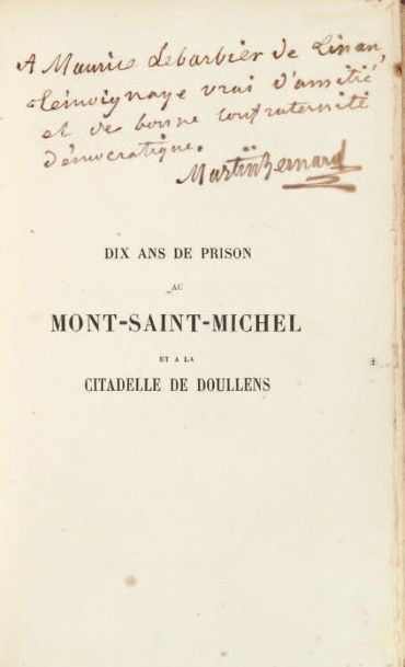 BERNARD (Martin) Dix ans de prison au Mont-Saint-Michel et à la citadelle de Doullens,...