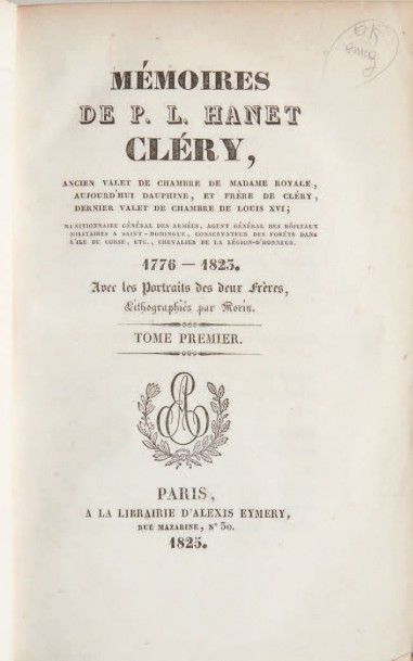 CLÉRY (Jean-Pierre-Louis) Mémoires de P. L. Hanet Cléry, ancien valet de chambre...