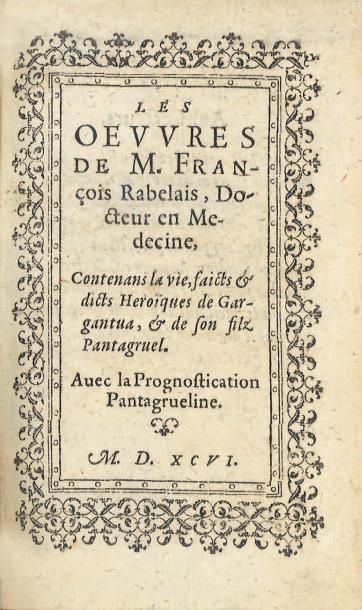 RABELAIS (François) Les Oeuvres. Conenans la vie, faicts & dicts Heroïques de Gargantua,...