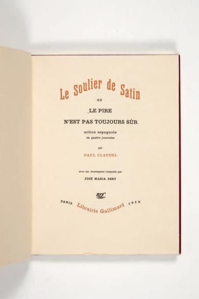 Claudel (Paul) Le Soulier de satin, ou le Pire n'est pas toujours sûr. Action espagnole...