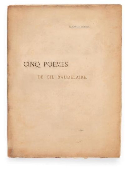 DEBUSSY, Claude Cinq Poèmes de Ch. Baudelaire. [Paris, chez l'auteur], 1890. In-folio...