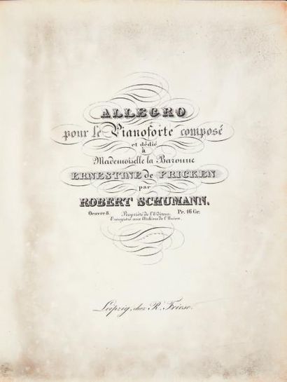 SCHUMANN, Robert Allegro pour le Pianoforte composé et dédié à Mademoiselle la Baronne...